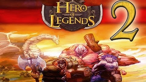 Hero of Legends (IOS, Android) Gameplay Walkthrough Part 2