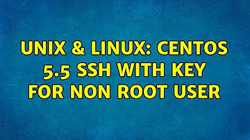 Unix & Linux: CentOS 5.5 SSH with Key for non ROOT user