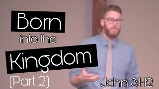 Born Into the Kingdom, Part 2