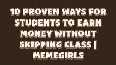10 Proven Ways for Students to Earn Money Without Skipping Class | MemeGirls video code