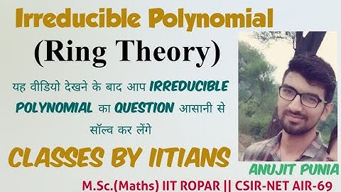 Irreducible Polynomial (Ring Theory) || CSIR-NET || GATE