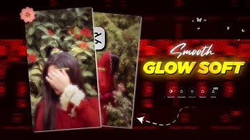 Insta Trending Soft Glow Effect Tutorial | Cinematic Glow | Capcut video editing