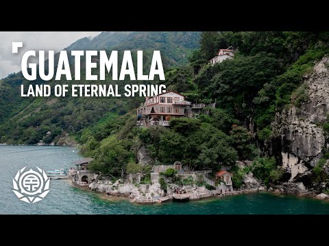 Guatemala: The Land of Eternal Spring | Travel Documentary & Guide | Things to Know & Expect