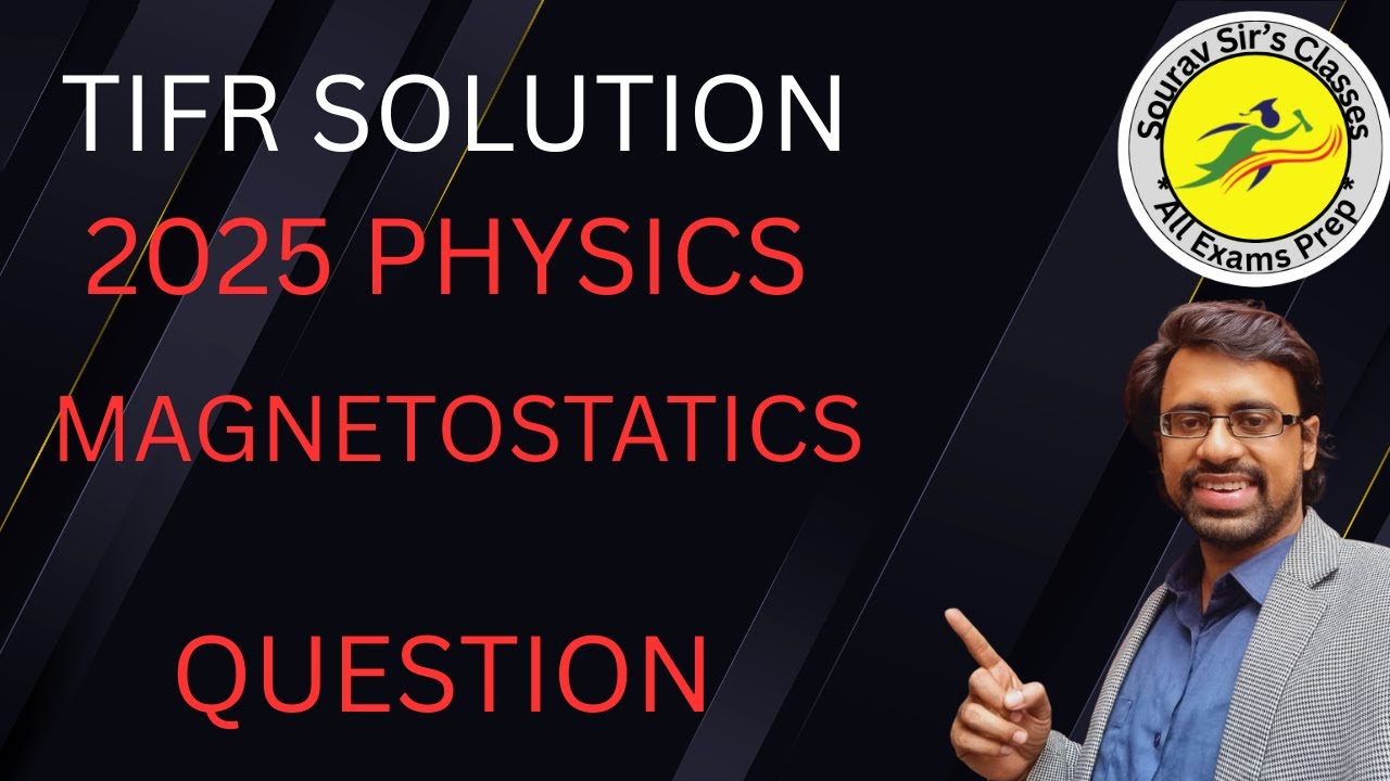 TIFR 2025 Magnetostatics Problem Solution | PYQ Explained for TIFR 2027 | 