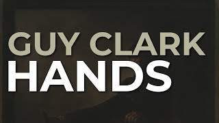 Guy Clark - Hands (Official Audio)