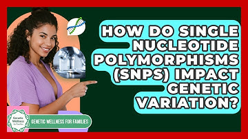 How Do Single Nucleotide Polymorphisms (SNPs) Impact Genetic Variation?