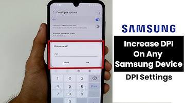 (2025) How to Change DPI Settings on Samsung Phone
