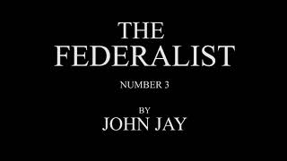 Full The Federalist #3 by John Jay Audio Recording Guide