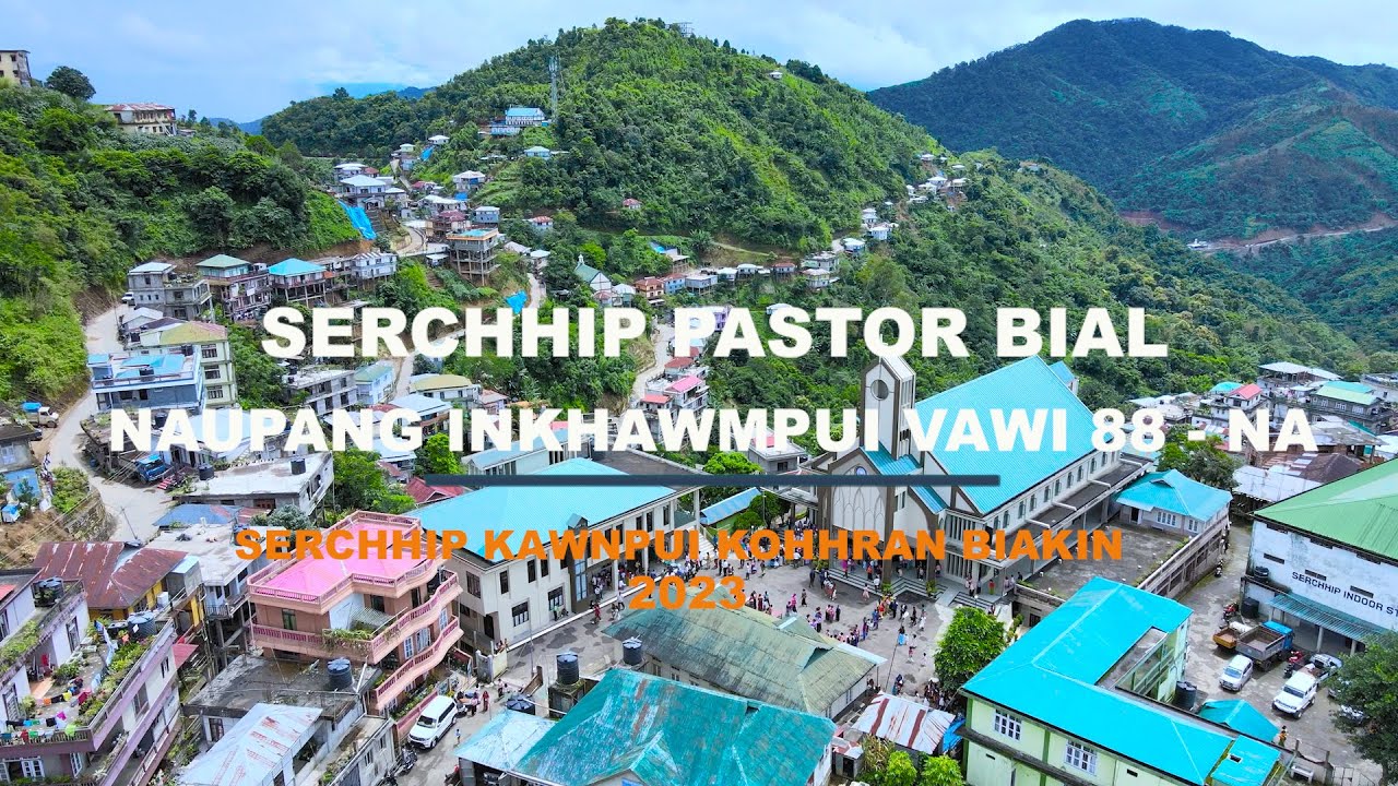 SERCHHIP PASTOR BIAL NPSS INKHAWMPUI VAWI - 88 NA || PATHIANNI CHAWHNU INKHAWM