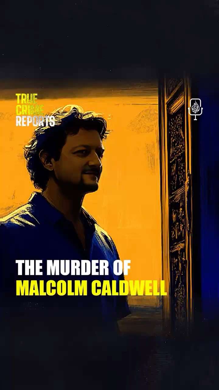 The Murder of Malcolm Caldwell #TrueCrimeReports #Shorts #Podcast