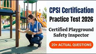 Pass the 2026 CPSI Exam with This Essential Certified Playground Safety Inspector Practice Test