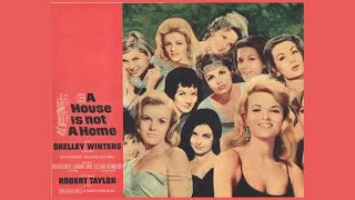 A House Is Not A Home 1964 Movie Shelley Winters Full Length Film