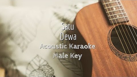 Satu - Dewa - Acoustic Karaoke (Male Key)