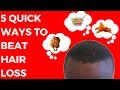 5 Quick Ways Black Men Can Beat Hair Loss