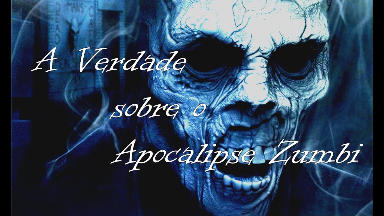 A verdade sobre o apocalipse zumbi - YouTube