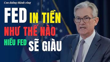 Fed In Tiền Như Thế Nào? Hiểu Rõ Chính Sách Tiền Tệ Của Cục Dự Trữ Liên Bang Mỹ