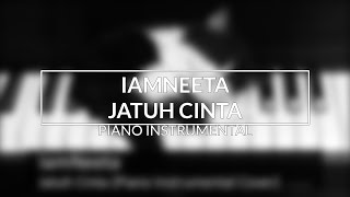 iamNEETA - Jatuh Cinta (Piano Instrumental Cover)