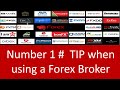 Number 1 tip on Forex Broker selection. The most important thing to do before trading a live account
