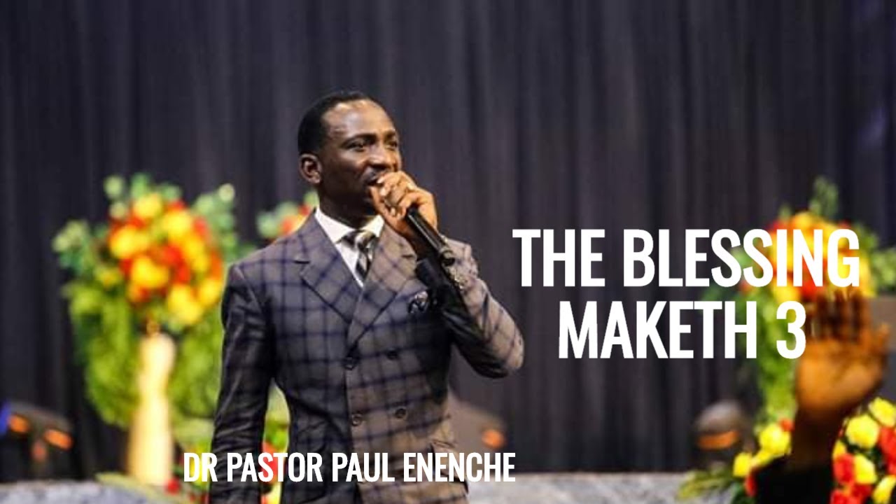 THE BLESSING MAKETH | DR PASTOR PAUL ENENCHE 02.02.2020 - YouTube
