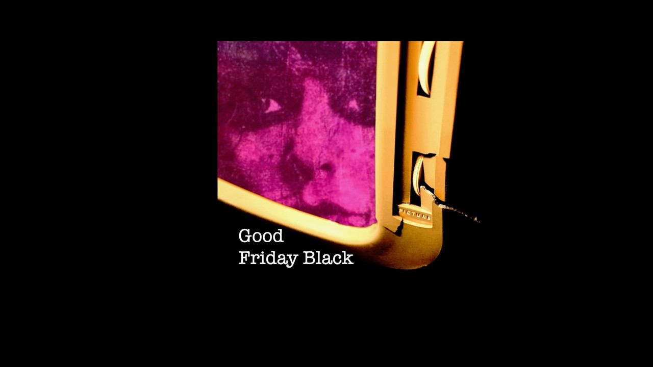 Now Playing at The Lucky Cat Laundromat: GOOD FRIDAY BLACK