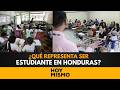 ¿Qué representa ser estudiante en Honduras?
