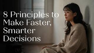 8 Principles to Make Faster, Smarter Decisions | Japanese Minimalism