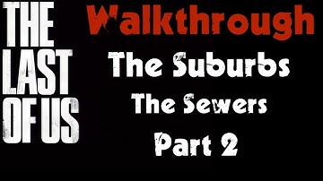 The Last of Us Walkthrough - The Suburbs - The Sewers Part 2