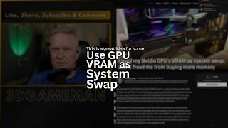 Use GPU VRAM as System Swap