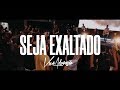 Seja Exaltado - Praises (Be Lifted Up) // VIVA ADORAÇÃO