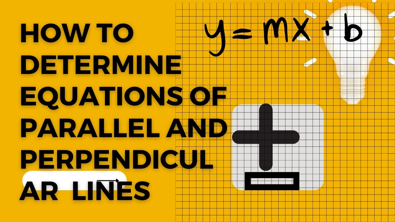 How to write Equations of Lines Parallel and Perpendicular to a Given ...