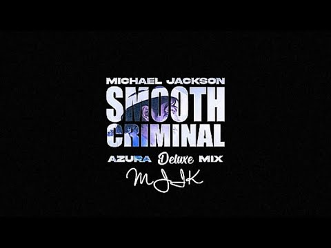 Michael Jackson - Smooth Criminal [Azura Delux Mix]