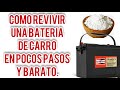 Como revivir una bateria de carro en casa, barato y rapido 100% Real.