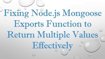 Fixing Node.js Mongoose Exports Function to Return Multiple Values Effectively