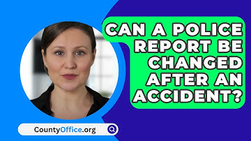 Kan een politieaangifte na een ongeval worden gewijzigd? - CountyOffice.org