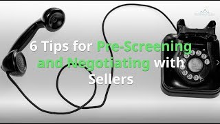 6 Tips for Pre Screening and Negotiating with Sellers