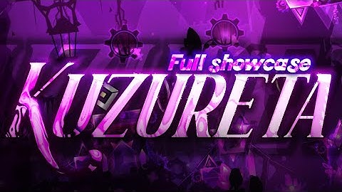 [FULL SHOWCASE] Kuzureta - Hosted by Teno [Geometry Dash] [READ DESC.]