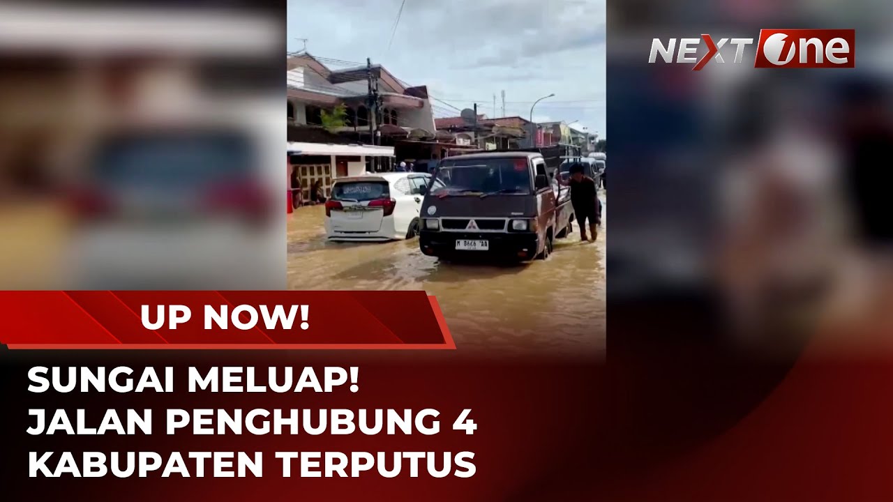 Sungai Meluap, Jalan Nasional Penghubung 4 Kabupaten Lumpuh | UP NOW!