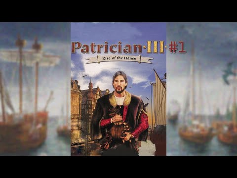 Видео: Еще одна легендарная игра #1 ► Patrician 3: Расцвет Ганзы