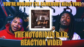 You're Nobody (Til Somebody Kills You) - The Notorious B.I.G. (Reaction Video)