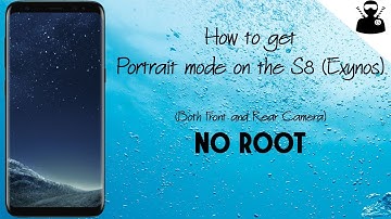 Can you get Pixel 2 Portrait Mode on the Exynos S8? Yes you can! [UPDATED]