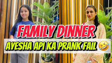 Aayat Arif II Family Dinner ( Ayesha Api ka Prank Fail) II vlog