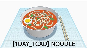 [1DAY_1CAD] NOODLE (Tinkercad : Know-how / Style / Education)