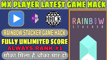 Mx Player Game Unlimited Auto Score hack || MX Player Game Unlimited Trick || Rainbow Stacker Game