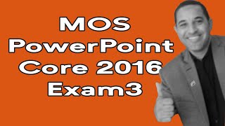 MOS PowerPoint 2016 Third Exam By Elmenshawy