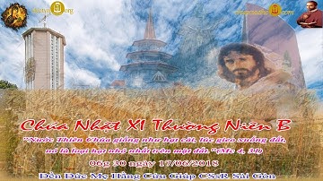Chúa Nhật XI Thường Niên B (Mc 4, 26-34) 06g 30 - Đền Đức Mẹ Hằng Cứu Giúp CSsR Sài Gòn 17/06/2018