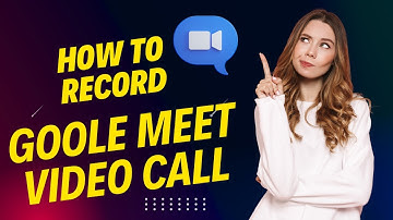 How To Record Google Meet Video Call | New Way