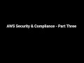 AWS Security & Identity Part 3: Advanced Security Services & Data Protection