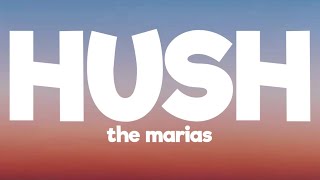 the Marias- hush ( lyrics)