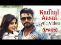 Kadhal Aasai Song (Lyrics) | Yuvan Shankar Raja | Anjaan