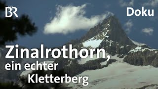 Zinalrothorn, Traumberg  vis-à-vis vom Matterhorn | Bergauf-Bergab | Doku | Berge | BR